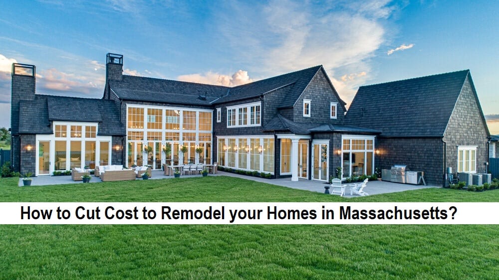 Cost to Remodel your Homes in Massachusetts